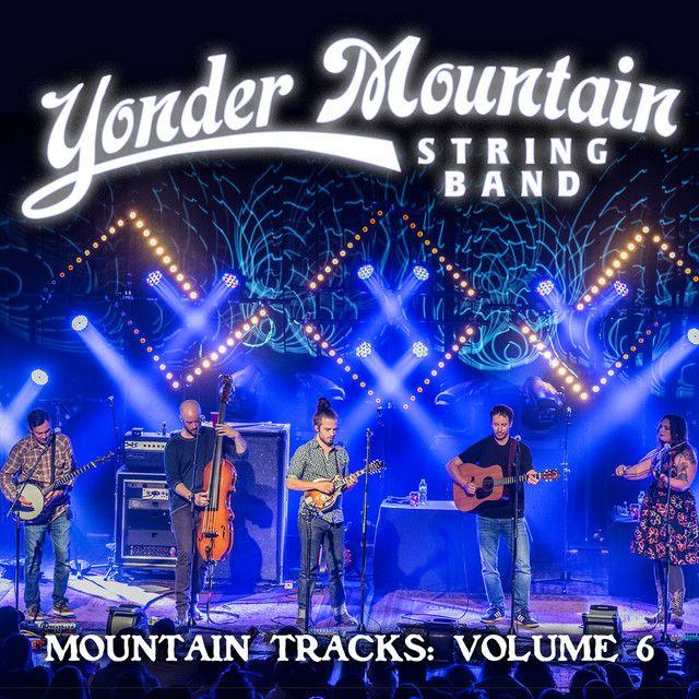 Capa do Álbum "Mountain Tracks: Volume 6", de Yonder Mountain String Band