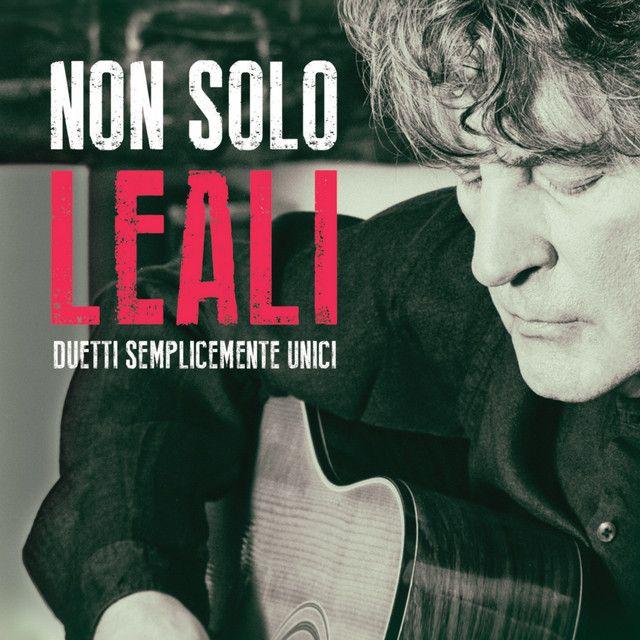 Capa do Álbum "Non Solo Leali (Duetti Semplicemente Unici)", de Fausto Leali