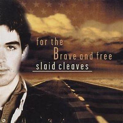 Capa do Álbum "For The Brave And Free", de Slaid Cleaves