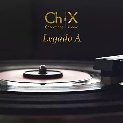 Album cover of "Ch&X: Legado A " by Chitãozinho & Xororó