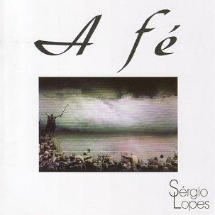 Capa do álbum "A Fé", de Sérgio Lopes