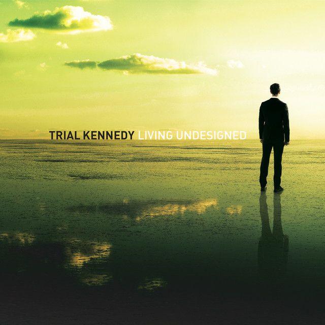 Capa do Álbum "Living Undesigned", de Trial Kennedy