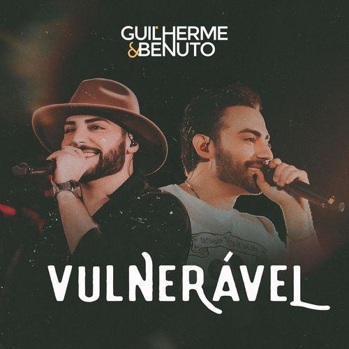 Portada del álbum "Vulnerável (Ao Vivo)", de Guilherme & Benuto