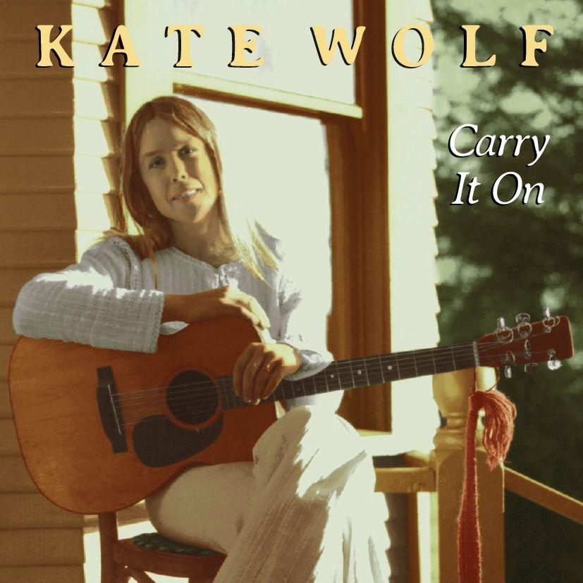 Capa do Álbum "Carry It On", de Kate Wolf