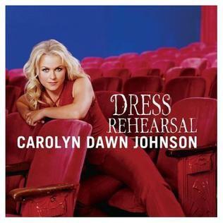 Capa do Álbum "Dress Rehearsal", de Carolyn Dawn Johnson