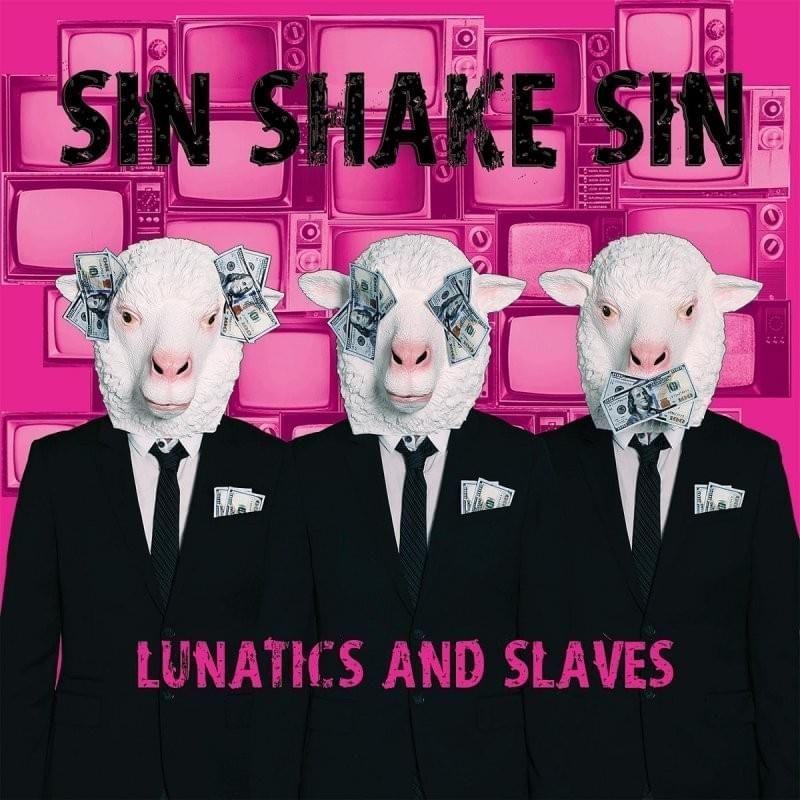 Portada de Álbum "Lunatics And Slaves", de Sin Shake Sin