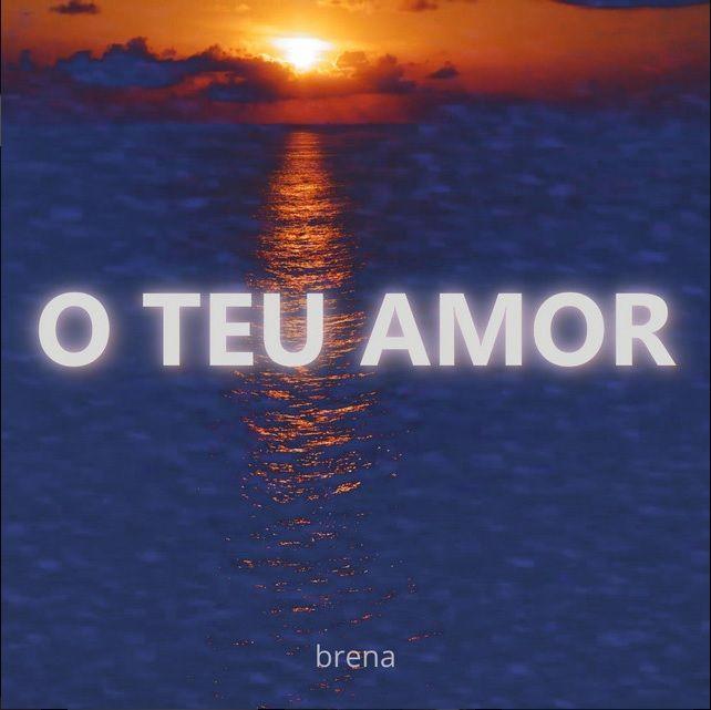 Capa do álbum "O Teu Amor", de BRENA_