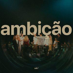 Portada de Álbum "Ambição | Som do Céu Vol. 3 (part. SOM DO CÉU)", de Gabi Sampaio