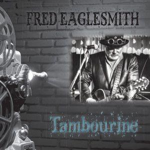 Album cover of "Tambourine" by Fred Eaglesmith