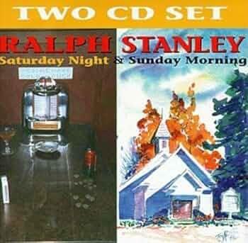 Capa do álbum "Saturday Night & Sunday Morning", de Ralph Stanley