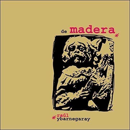 Portada de Álbum "De Madera", de Raúl Ybarnegaray
