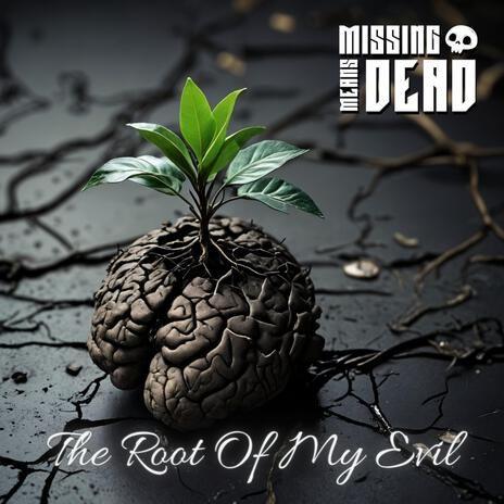 Capa do Álbum "The Root Of My Evil", de Missing Means Dead