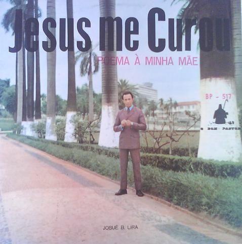 Portada de Álbum "Jesus Me Curou", de Josué Barbosa Lira