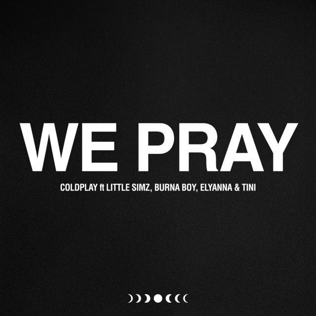 Capa do álbum "WE PRAY (feat. Little Simz, Burna Boy, Elyanna & TINI)", de Coldplay