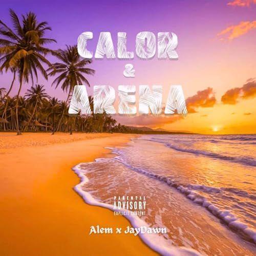 Portada de Sencillo/EP "Calor y Arena (part. Alem)", de JayDawn