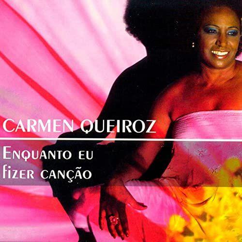 Portada de Álbum "Enquanto Eu Fizer Canção", de Carmen Queiroz