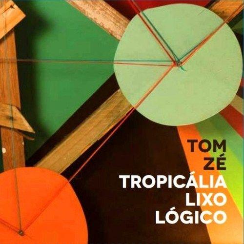Capa do Álbum "Tropicália lixo lógico", de Tom Zé