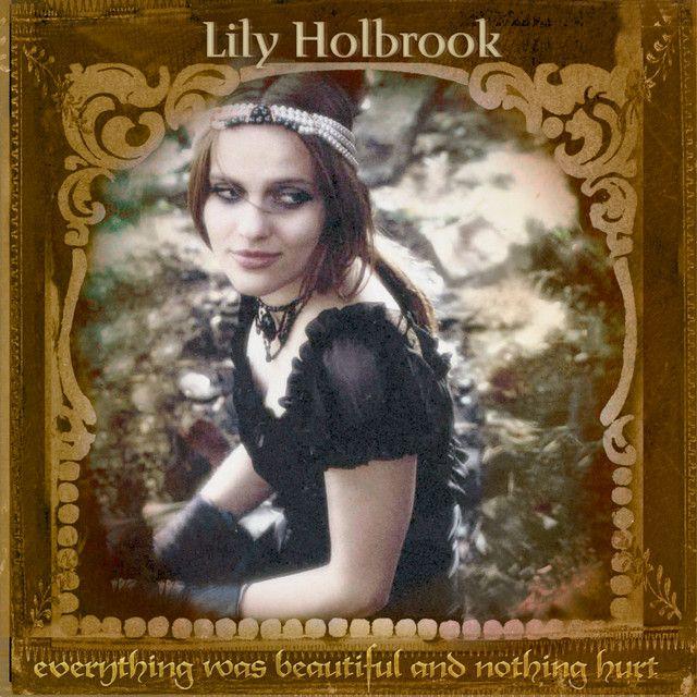 Portada de Álbum "Everything Was Beautiful And Nothing Hurt", de Lily Holbrook