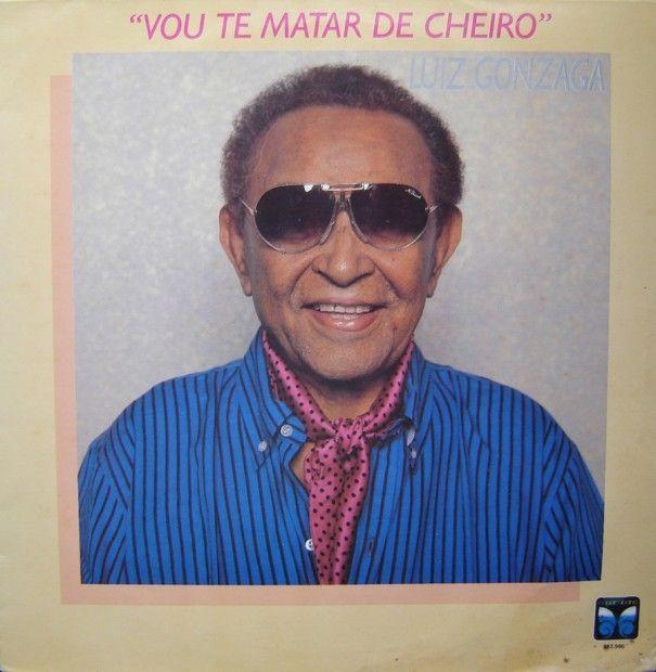 Portada del álbum "Vou Te Matar de Cheiro", de Luiz Gonzaga