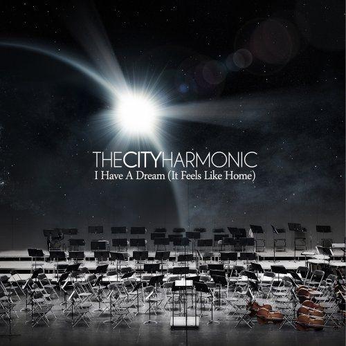 Portada de Álbum "I Have A Dream (It Feels Like Home)", de The City Harmonic
