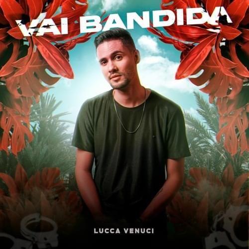 Portada de Sencillo/EP "Vai Bandida", de Lucca Venuci