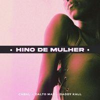 Portada de Sencillo/EP "Hino da Mulher (part. Dalto Max e Cabal)", de Daddy Kall