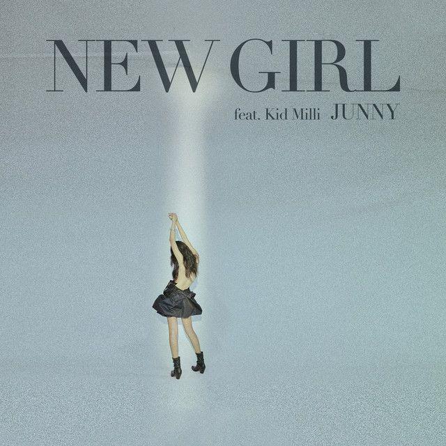 Portada de Sencillo/EP "NEW GIRL (feat. Kid Milli)", de JUNNY