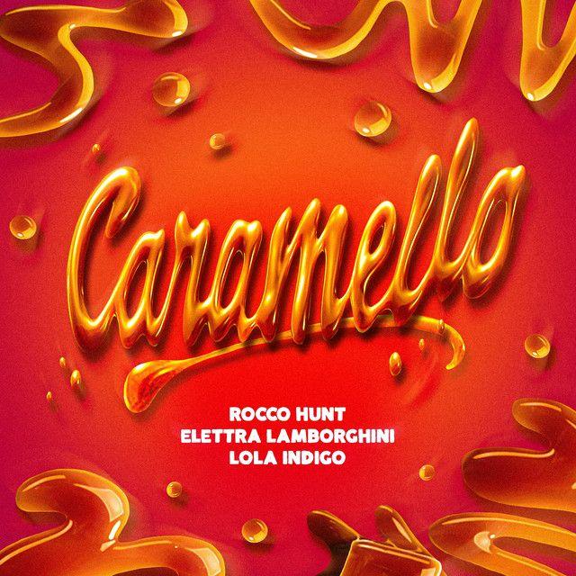 Portada de Sencillo/EP "Caramello (part. Rocco Hunt i Elettra Lamborghini)", de Lola Indigo