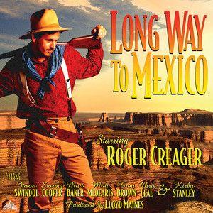 Portada de Álbum "Long Way To Mexico", de Roger Creager