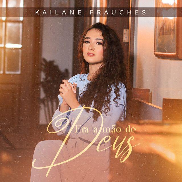 Portada de Sencillo/EP "Era a Mão de Deus", de Kailane Frauches