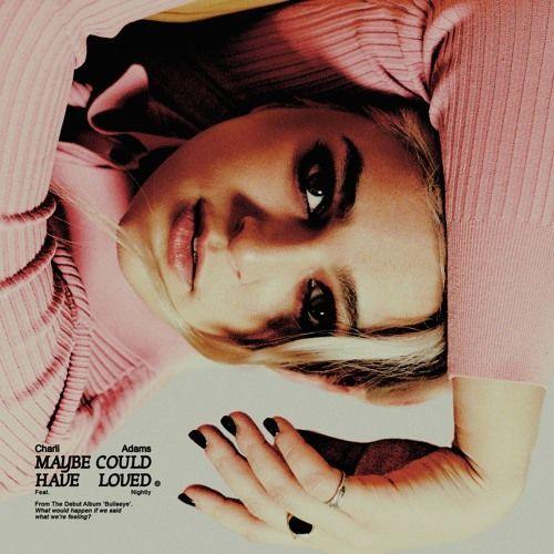 Portada de Sencillo/EP "Maybe Could Have Loved (feat. Nightly)", de Charli Adams