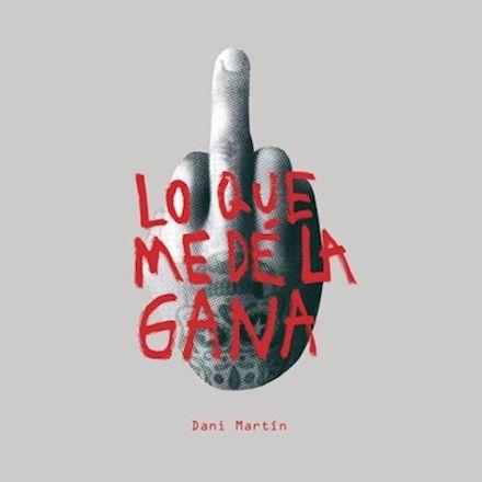 Portada de Álbum "Lo Que Me Dé La Gana", de Dani Martín