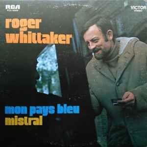 Portada del álbum "Mon Pays Bleu / Mistral", de Roger Whittaker