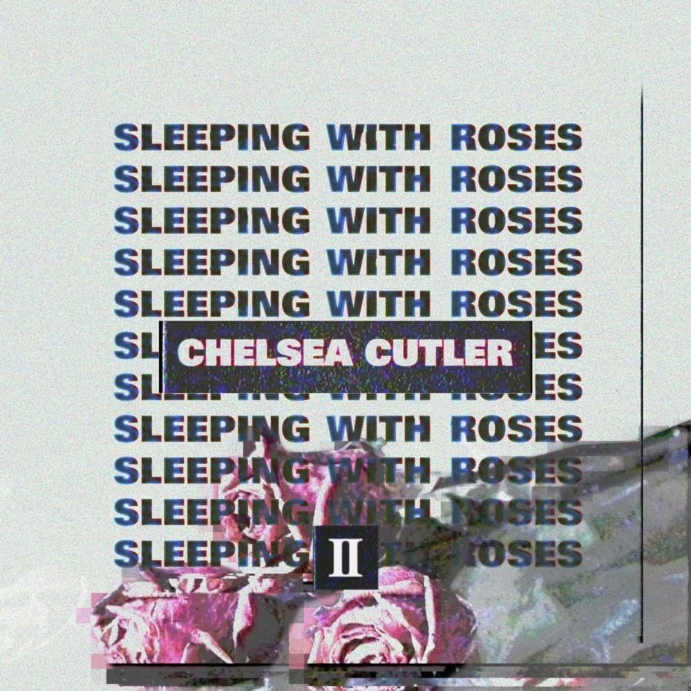 Portada de Álbum "Sleeping with Roses II", de Chelsea Cutler
