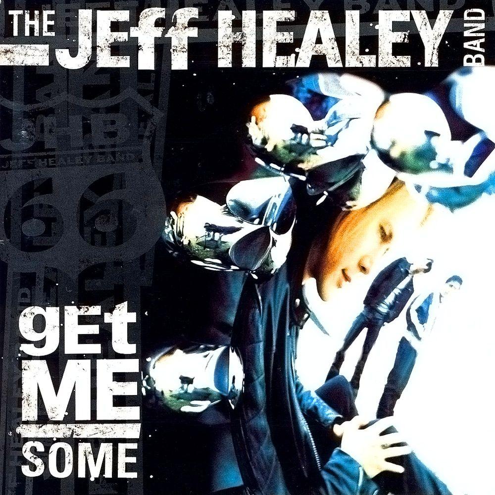 Portada de Álbum " Get Me Some", de The Jeff Healey Band