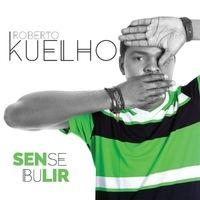Capa do Álbum "Sense Bulir", de Roberto Kuelho