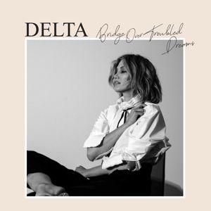 Album cover of "Bridge Over Troubled Dreams" by Delta Goodrem
