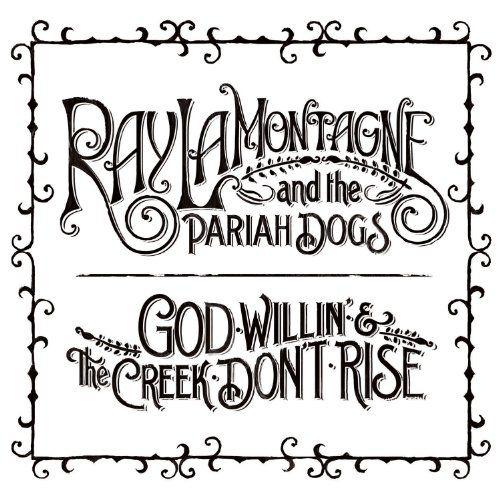 Capa do Álbum "God Willin' & The Creek Don't Rise", de Ray LaMontagne