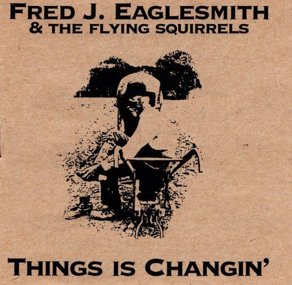 Album cover of "Things Is Changin'" by Fred Eaglesmith