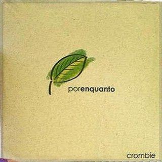 Capa do Álbum "Por Enquanto", de Crombie
