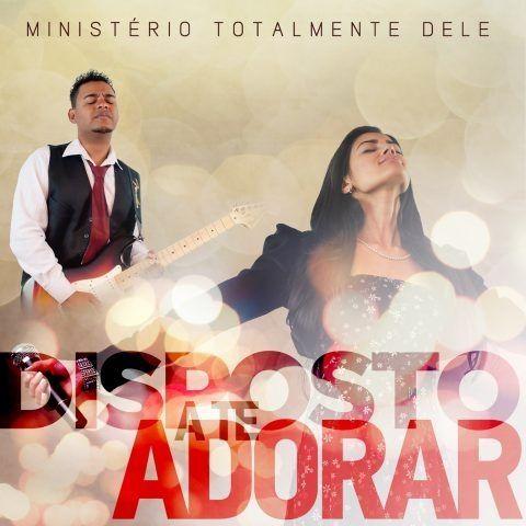 Capa do Álbum "Disposto a Te Adorar ", de Totalmente Dele