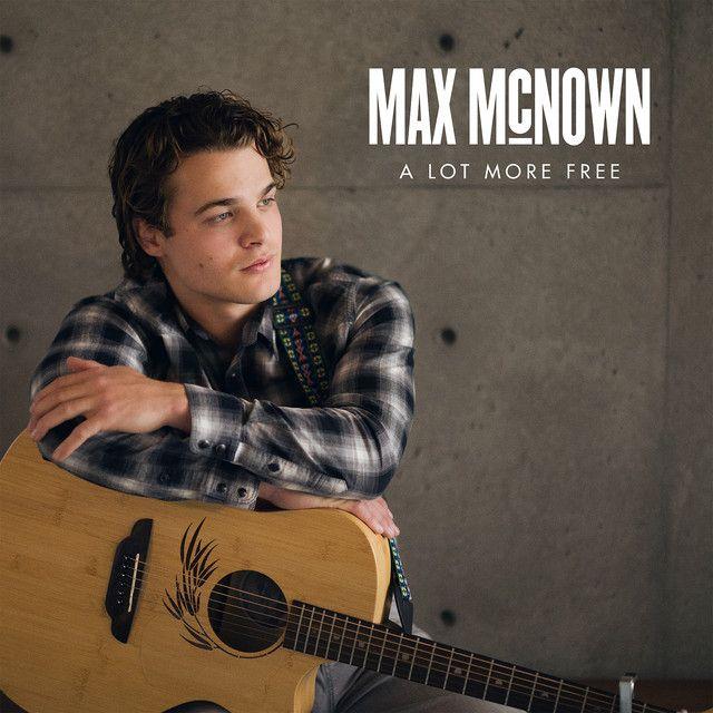 Portada de Sencillo/EP "A Lot More Free", de Max McNown
