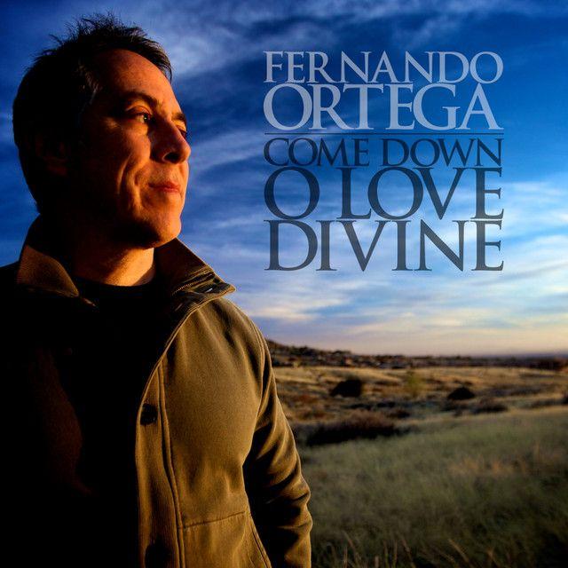 Portada de Álbum "Come Down O Love Divine", de Fernando Ortega