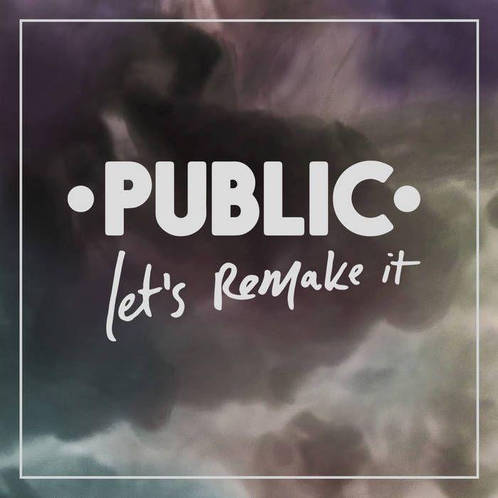 Capa do Álbum "Let's Remake It", de Public