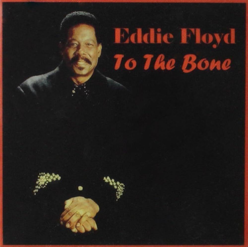 Album cover of "To The Bone" by Eddie Floyd