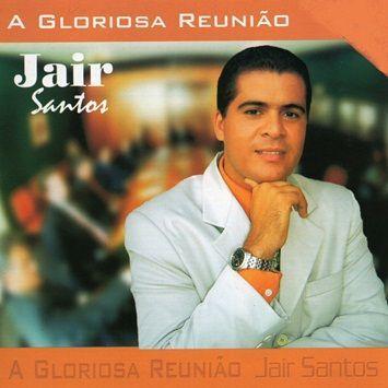 Portada de Álbum "A Gloriosa Reunião", de Jair Santos