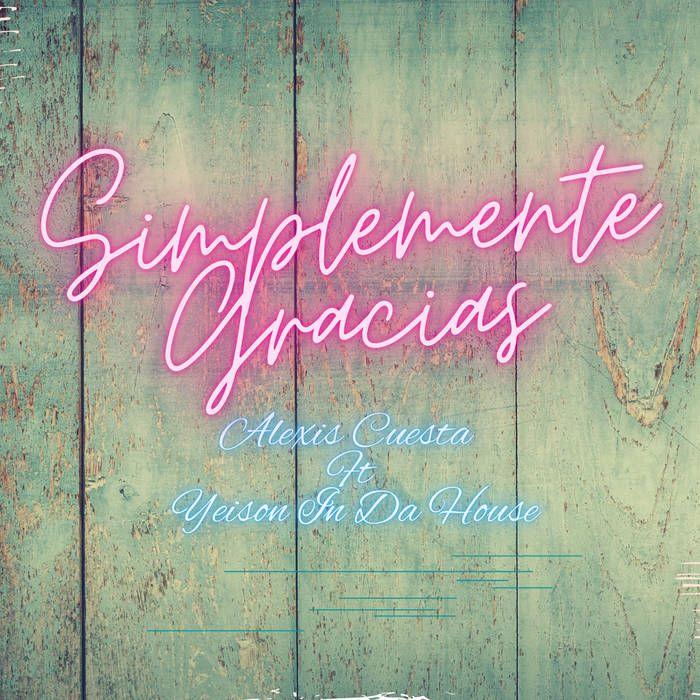 Portada de Sencillo/EP "Simplemente Gracias ", de Alexis Cuesta