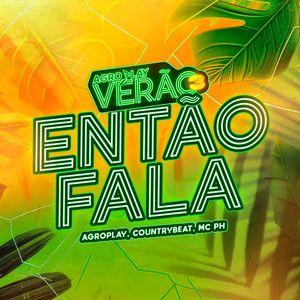 Capa do Single/EP "Então Fala (part. CountryBeat e MC PH)", de AgroPlay