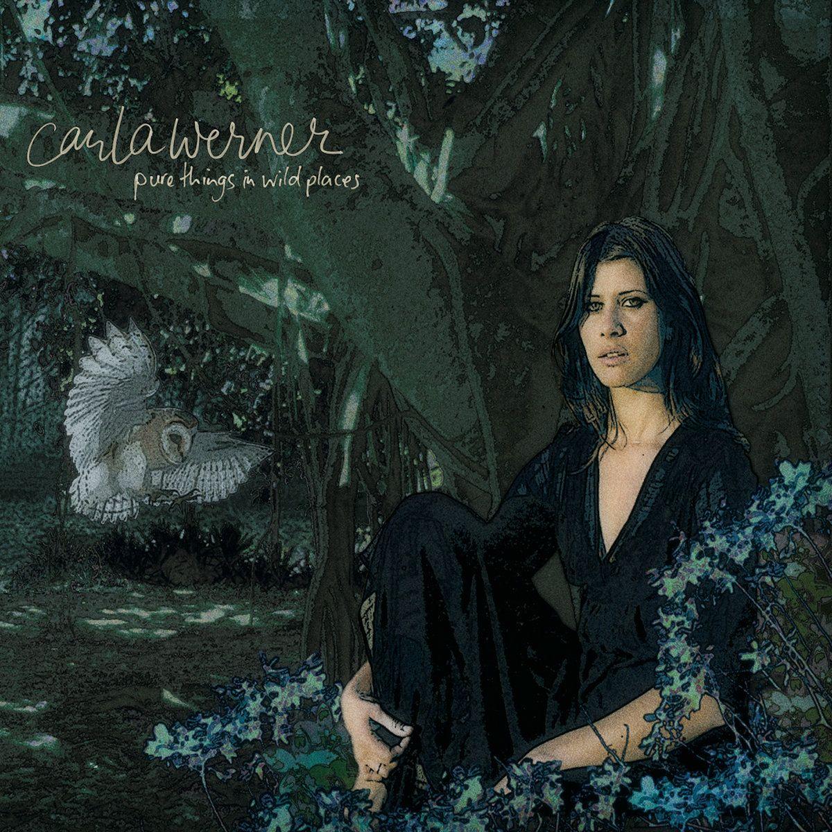 Portada de Álbum "Pure Things In Wild Places", de Carla Werner