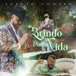 Portada de Sencillo/EP "Brindo Por La Vida", de Alexis Cortés